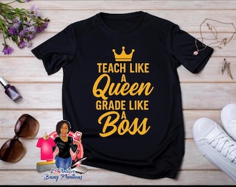 Teach Like a Queen Grade Like a Boss PNG