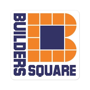 May include: A square sticker featuring the Builders Square logo. The logo is a stylized orange B shape with a dark blue square in the center. The words "BUILDERS" and "SQUARE" are printed in dark blue.