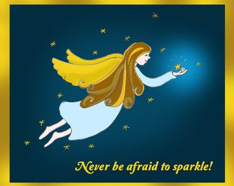 Inspirational Download. Never be afraid to sparkle - saying. Sparkling Angel Illustration.