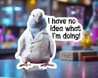 No tengo ni idea de lo que estoy haciendo / Paloma con bata de laboratorio / Meme científico gracioso / Científico paloma basura / Pegatina impermeable para portátil o botella de agua