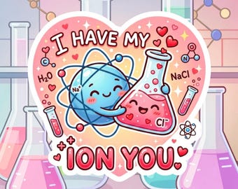Te tengo a ti / Pegatina con chiste químico divertido / Regalo para amantes de la ciencia, químicos y compañeros de laboratorio / Vinilo adhesivo impermeable