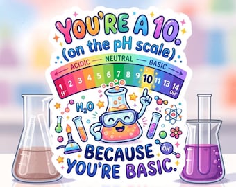 Eres un 10 en la escala de pH (porque eres básico) / Pegatina divertida con juego de palabras sobre química / Humor científico para ligar / Vinilo adhesivo impermeable
