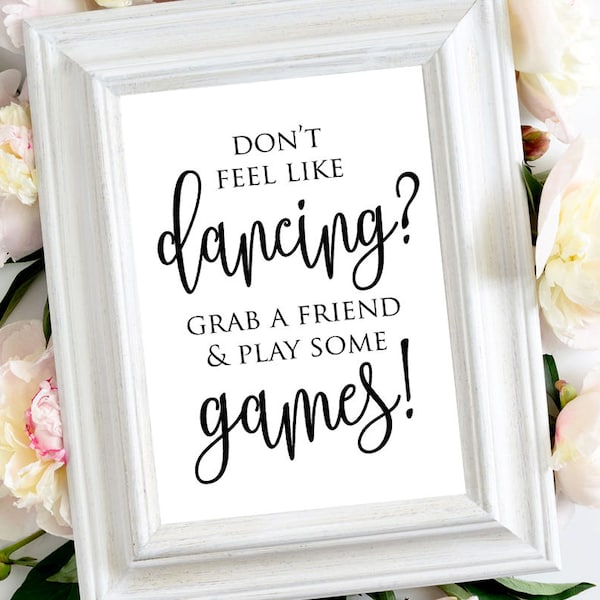 Don't Feel Like Dancing Sign, Grab A Friend & Play Some Games Table Sign, 8x10 Wedding Sign, DIY Sign Printable Template