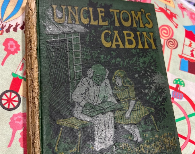 Uncle Tom’s Cabin Book,  Antique Collectible Hardback, Historical Literature Collector