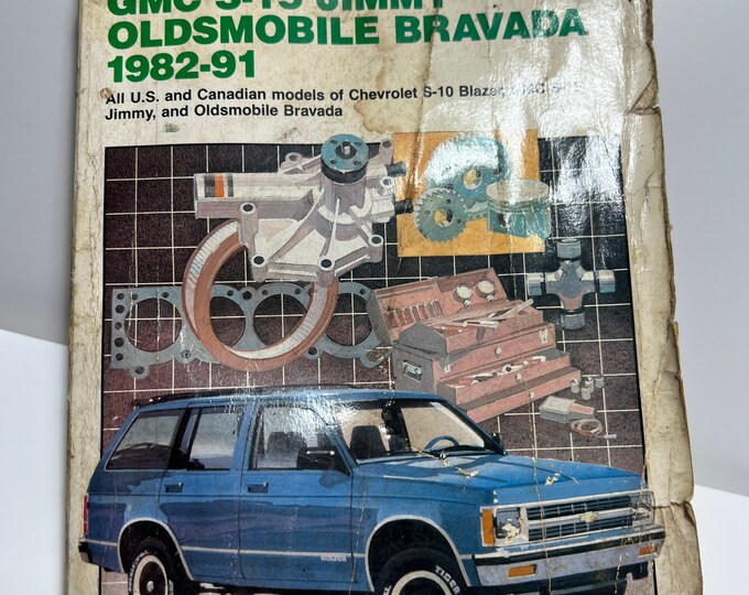 Chilton’s Repair Manual, Chevrolet 1982 to 1991 S 10 Blazer GMC S 15 Jimmy Oldsmobile Bravada, Vehicle Guide Book