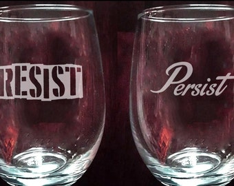 Custom Etched RESIST and PERSIST Stemless Wine Glasses - set of 2!