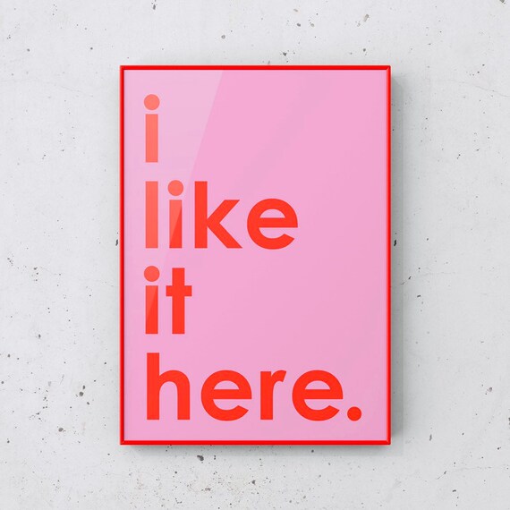 I Like It Here Print