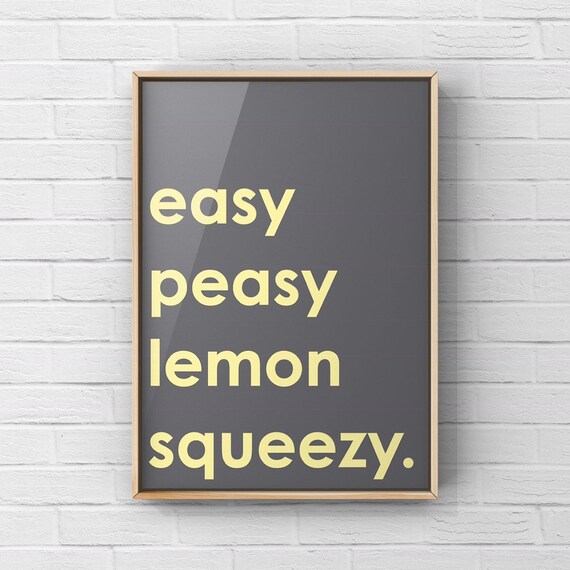 Easy Peasy Lemon Squeezy Print