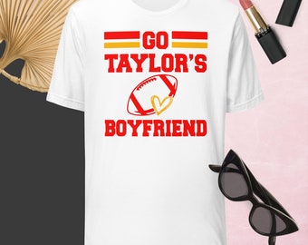 Go Taylor's Boyfriend unisex t-shirt