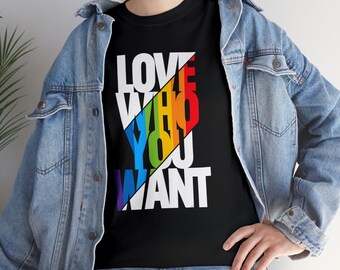 Love Who You Want Unisex Heavy Cotton Tee