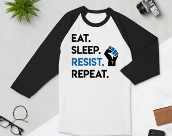 Eat Sleep Resist Repeat 3/4 sleeve raglan shirt