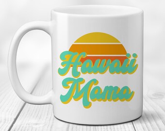 Hawaii Mama Coffee Mug. Maui Tea Cup. Oahu Mom Vibes. Gift for New Mom. Mother's Day. Honolulu Coffee Lover. Hawaiian Retro Vintage.
