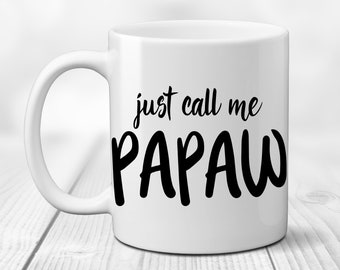 Just Call Me Papaw Coffee Mug. New Grandfather. Coffee Lover. Pregnancy Announcement.  We're Pregnant. Expecting. You're Going to Be Pops