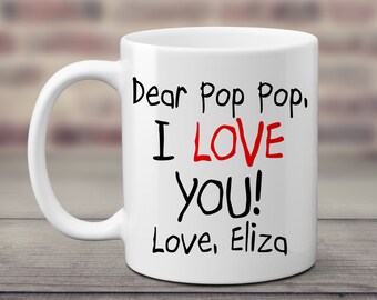 I love you Pop Pop Coffee Mug. Custom Name. Gift from Grandchild. Childlike Text. Gift for New Grandfather. Dear Papa. We love you. Note.