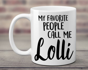 My Favorite People Call me Lolli. Grandmother Gift Idea. Unique gift idea. Grandparents present. Mother's Day. Gift from Grandchildren.
