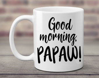 Good Morning Papaw. New Grandfather Gift. Coffee Lover Mug. Pregnancy Announcement.  We're Pregnant. I'm Expecting.  Long Distant PawPaw.