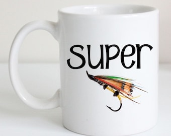 Super Fly Fishing Coffee Mug - Fisherman Gift