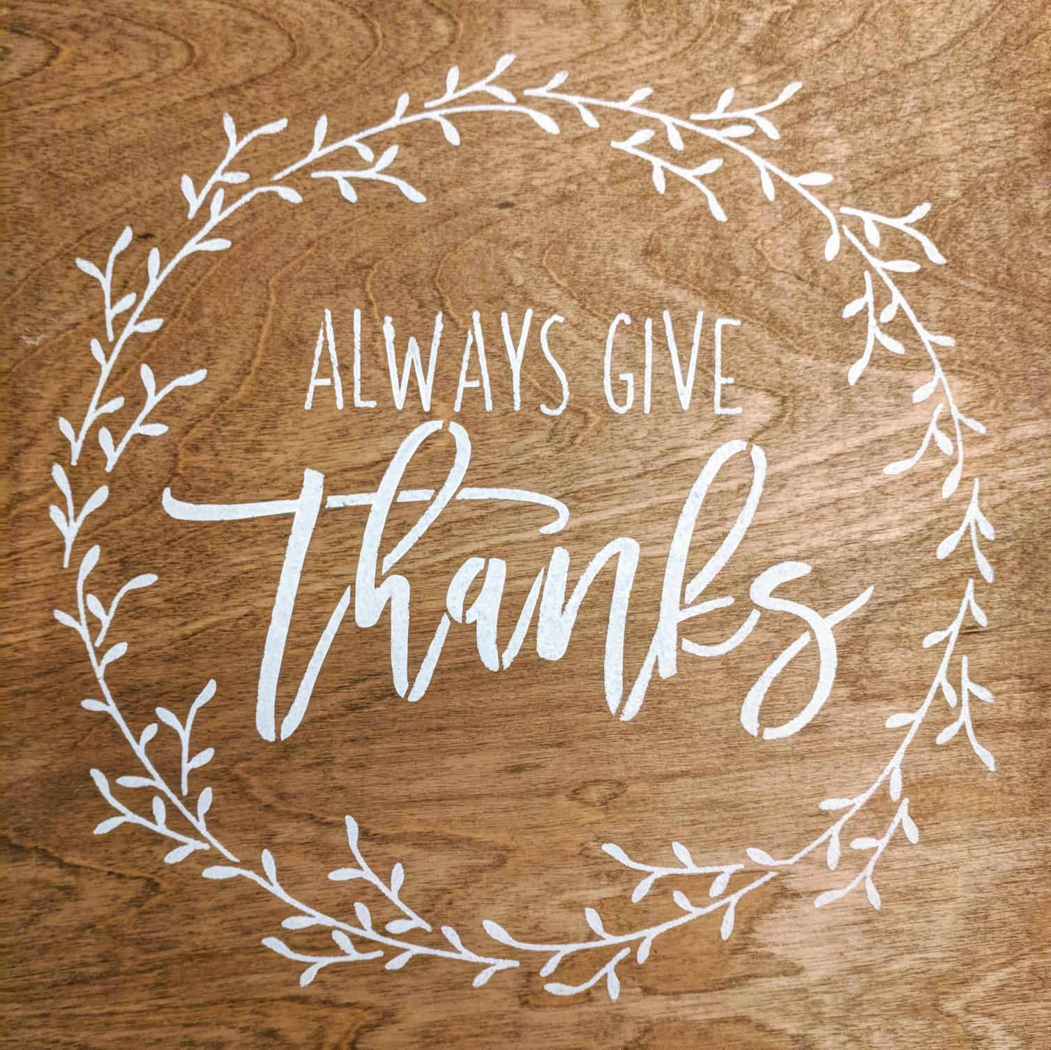 Always Give Thanks Wood Signs Thankful Thanksgiving Grateful Always Give Thanks Wood Signs Thankful Thanksgiving Grateful Wreath Stained Farmhouse Rustic Cottage