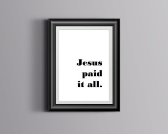 Jesus Paid it All Digital Download Printable - by Kaylee Horne