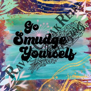 Go Smudge Yourself, 20oz Skinny Tumbler template, 9.2 x 8.3” Straight Skinny Tumbler Wrap PNG, Sublimation design