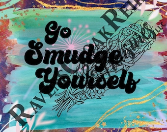 Go Smudge Yourself, 20oz Skinny Tumbler template, 9.2 x 8.3” Straight Skinny Tumbler Wrap PNG, Sublimation design