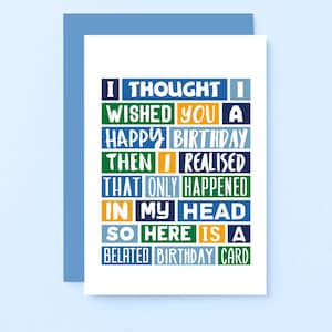 Funny Belated Birthday Card | Happy Belated Birthday | Funny Late Birthday Card | Sorry It's Late Card | Sorry I Forgot | SE0093A6