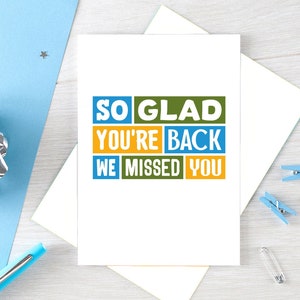 Glad You're Back Card. Reads So glad you're back. We missed you. Designed by SixElevenCreations and printed in the UK.