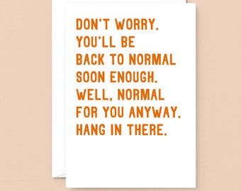 Get Well Soon Card | Funny Hang In There Card | Thinking Of You Card | Feel Better Soon | Funny Get Well Card | SE2037A5