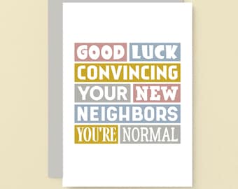 Congratulations On Your New Home I Hope Your New Neighbours Arent A