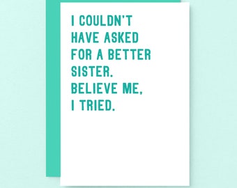 Funny Sister Card | Cheeky Card For Younger Sister | Hilarious Birthday Cards From Sister | SE2047A6