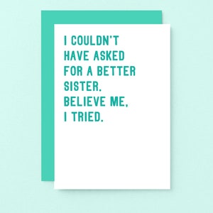 Funny Sister Card | Cheeky Card For Younger Sister | Hilarious Birthday Cards From Sister | SE2047A6