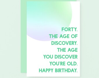 Funny 40th Birthday Card, 40 Years Old, Fortieth Birthday, Funny Forty Birthday Card | SE2055A6