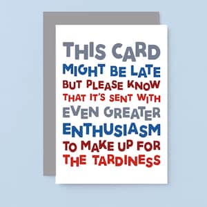 Carte d'anniversaire en retard | Carte d'anniversaire tardive | Carte d'anniversaire tardive drôle | Désolé, il est tard carte de vœux | Désolé, j'ai oublié | SE0710A6