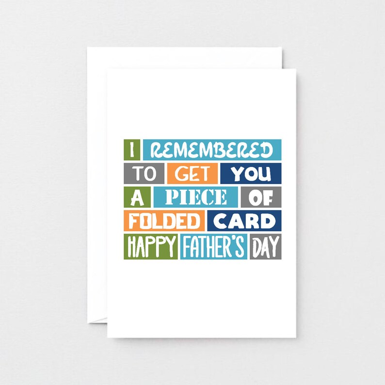 Pode incluir: Um cart&atilde;o colorido com o texto "I remembered to get you a piece of folded card Happy Father's Day".