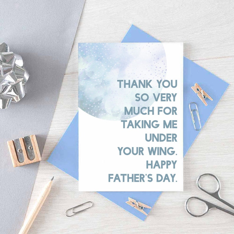 May include: A blue and white card with a watercolor background and the text "Thank you so very much for taking me under your wing. Happy Father's Day."