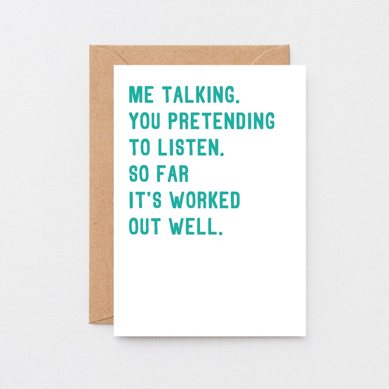 Cheeky Anniversary Card with the words Me talking. You pretending to listen. So far it's worked out well. Shown with a kraft envelope. Designed by SixElevenCreations in the UK.