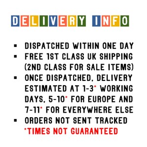 May include: A text-based image with the heading "DELIVERY INFO" and details about shipping times and methods. The text states that orders are dispatched within one day, with free first-class UK shipping. For sale items, second-class shipping is used. Delivery times are estimated at 1-3 working days for the UK, 5-10 working days for Europe, and 7-11 working days for everywhere else. Orders are not sent tracked, and times are not guaranteed.
