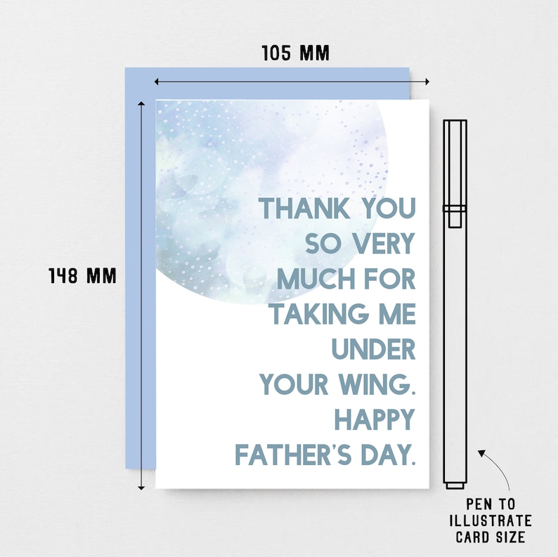May include: A light blue card with a watercolor background and white text that reads "Thank you so very much for taking me under your wing. Happy Father's Day."