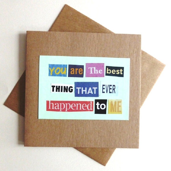 Christmas | Romantic | Marriage Proposal | Anniversary | Blank | One of a Kind Card "You Are The Best Thing That Ever Happened to Me"