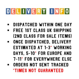 May include: A white background with the text "DELIVERY INFO" in colorful block letters. Below, bullet points detail shipping information, including dispatch times and delivery estimates for the UK, Europe, and other locations. The text "TIMES NOT GUARANTEED" is in red.