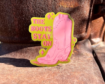 The Boots Stay On Sticker: Pink Cowgirl Boot, Waterproof Vinyl