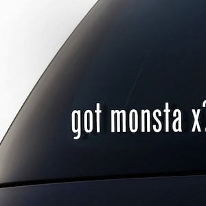 2-Pack &quot;got monsta x?&quot; Fun Decal Stickers 8&quot; - Show Your Love for Monsta X!