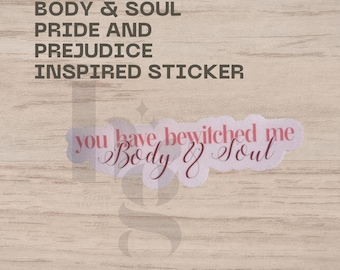 Body & Soul Waterproof Sticker inspired by Pride and Prejudice, gift, pink