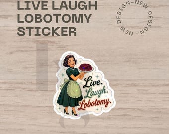 Live Laugh Lobotomy Decal, Retro Housewife Holographic Sticker, Funny Dark Humor Gift, Vintage Kindle Accessory