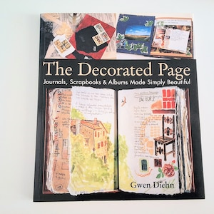 The Decorated Page Journals, Scrapbooks & Albums Made Simply Beautiful, book by Gwen Diehn, creative paper craft pages. image 1