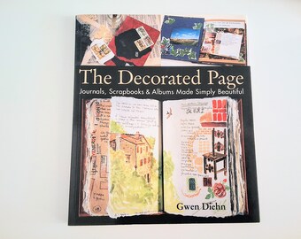 The Decorated Page  Journals, Scrapbooks & Albums Made Simply Beautiful, book by Gwen Diehn, creative paper craft pages.