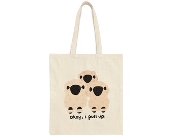 Okay I Pull Up Valais Blacknose Sheep Cotton Canvas Tote Bag