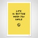 banum Life is better when you Smile — Poster Sonne Sommer, Kunstdruck Urlaub Vibes, Bilder Smiley Gelb, Poster Typografie gelb, Poster Sonne