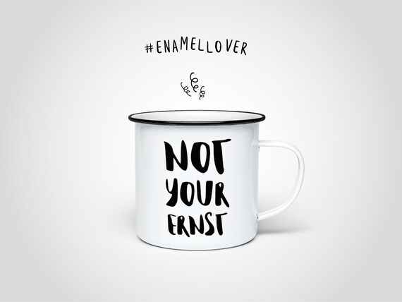 Not Your Ernst Emaille Becher Emaille Tasse Mit Schwarzem Etsy