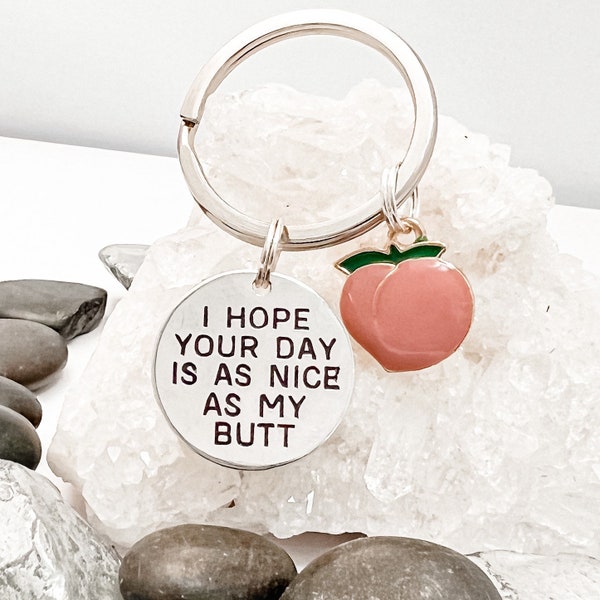 GIFT FOR HER, Funny gift for boyfriend, girlfriend, I Hope Your Day is as Nice as my Butt keychain, Anniversary gift, Peach Emoji